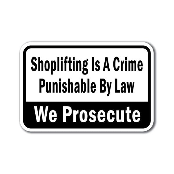 Signmission Shoplifting Is Crime Punishable By Law We Prosecute Heavy Gauge Signs, A-1218 Shoplifting - We Prose A-1218 Shoplifting - We Prose - main